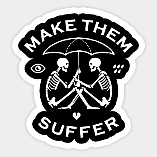 MAKE THEM SUFFER BAND Sticker